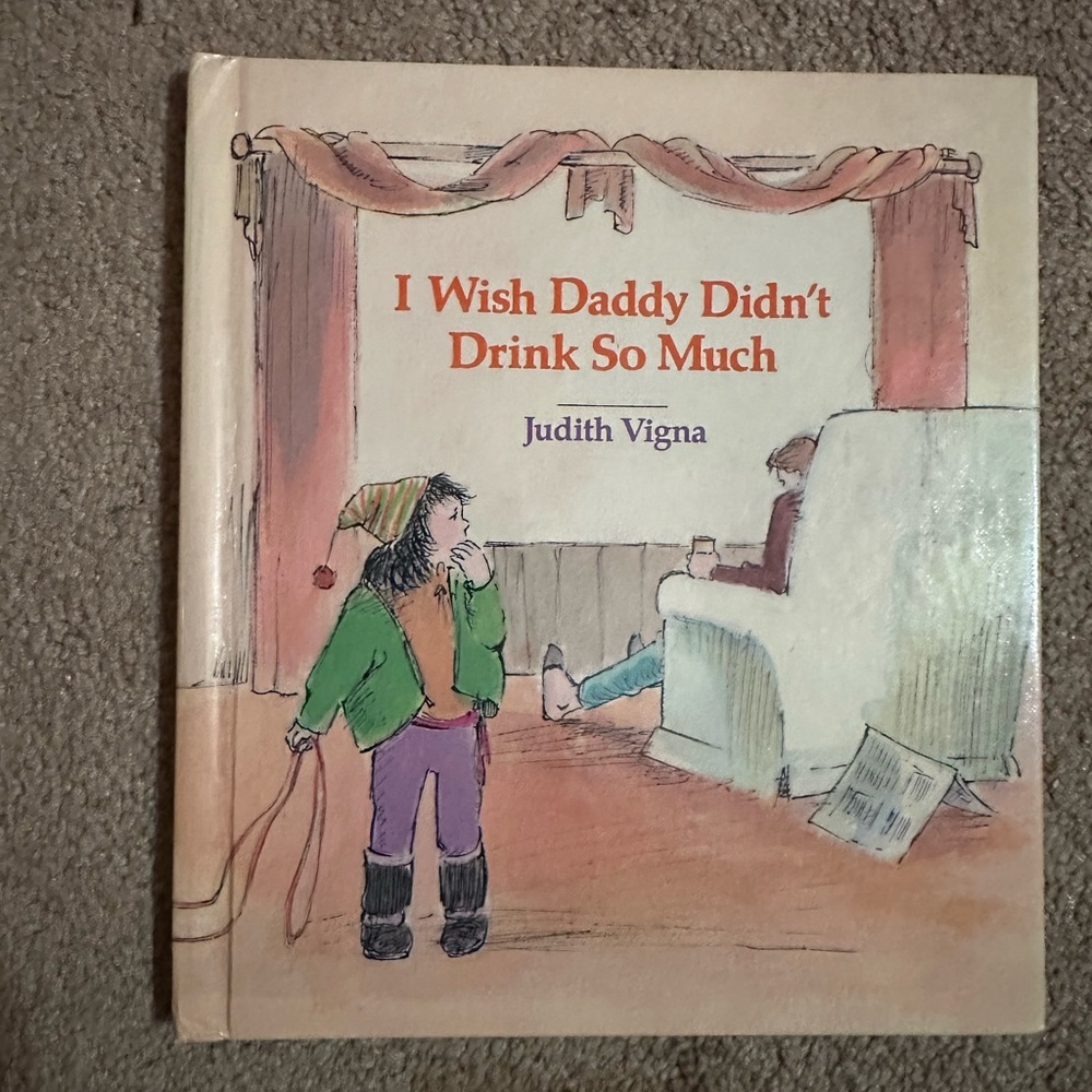 I wish daddy won’t drink so much!